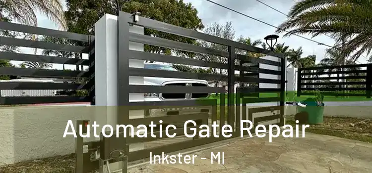  Automatic Gate Repair Inkster - MI