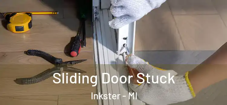 Sliding Door Stuck Inkster - MI